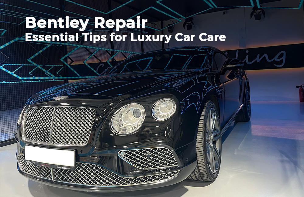 Bentley Repair: Essential Tips for Luxury Car Care 
